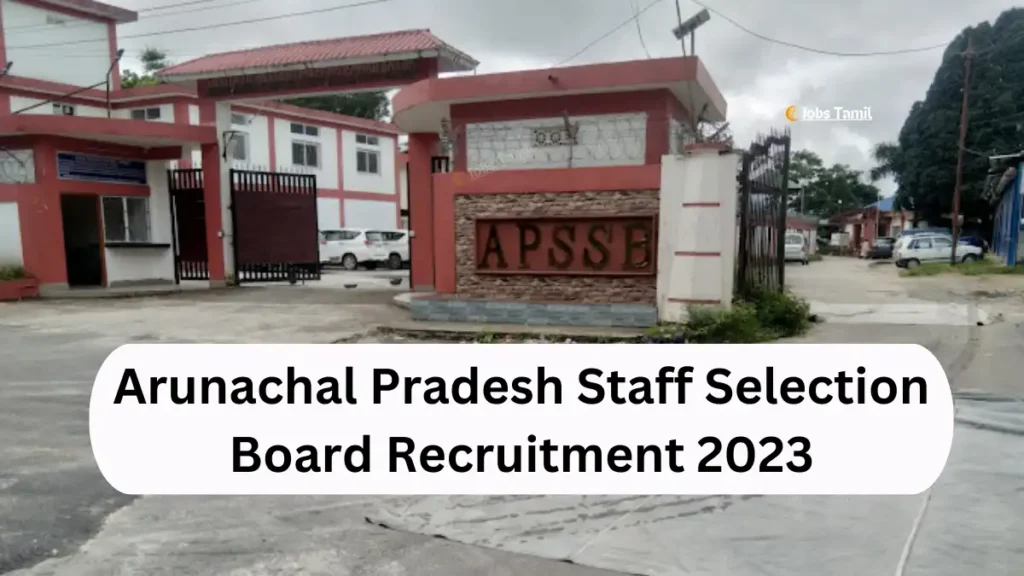 Arunachal Pradesh Staff Selection Board Recruitment 2023